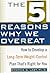 The 5 Reasons Why We Overea...