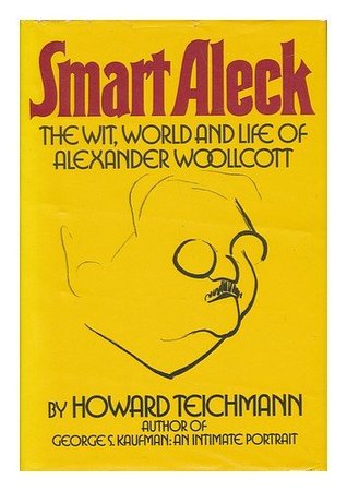 Smart Aleck: The Wit, World, and Life of Alexander Woollcott (Hardcover)