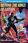 Beyond the Rings of Saturn & A Man Obsessed Beyond the Rings of Saturn & A Man Obsessed