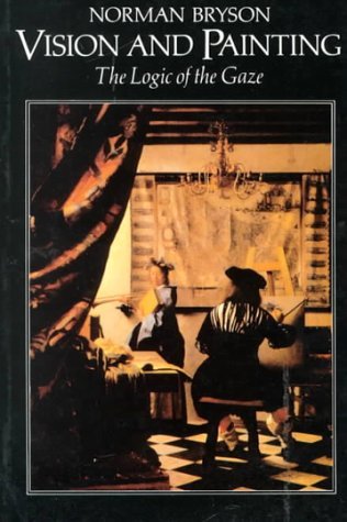 Vision and Painting: The Logic of the Gaze (Paperback)