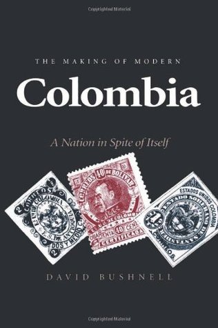 The Making of Modern Colombia: A Nation in Spite of Itself (Paperback)