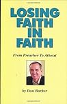Losing Faith in Faith: From Preacher to Atheist