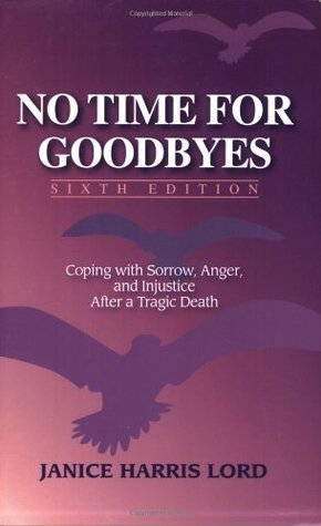 No Time for Goodbyes: Coping with Sorrow, Anger, and Injustice After a Tragic Death (Paperback)