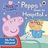 Peppa Goes to Hospital (Peppa Pig)