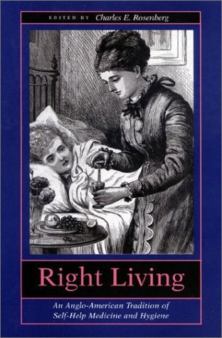 Right Living: An Anglo-American Tradition of Self-Help Medicine and Hygiene (Hardcover)