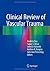 Clinical Review of Vascular Trauma