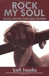 Rock My Soul by bell hooks