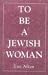 To Be a Jewish Woman