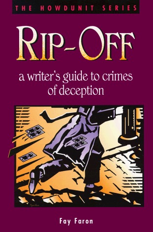 Rip-Off: A Writer's Guide to Crimes of Deception (Howdunit)