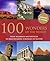 100 Wonders of the World: From Manmade Masterpieces to Breathtaking Surprises of Nature
