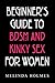 Beginner's Guide to BDSM and Kinky Sex for Women: [Illustrated Ed]
