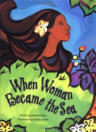 When Woman Became the Sea: A Costa Rican Creation Myth (Hardcover)