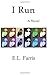 I Run: A Novel (Sally Lane Brookman Series) (Volume 1)