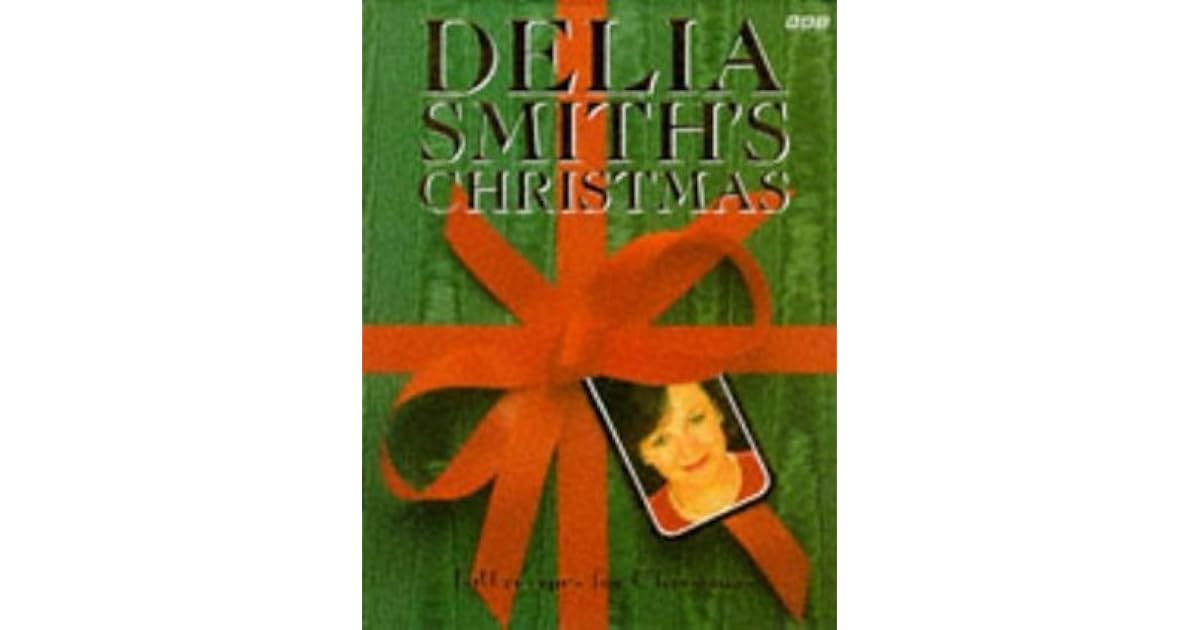 Delia Smith's Christmas 130 Recipes for Christmas by Delia Smith