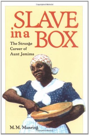 Slave in a Box: The Strange Career of Aunt Jemima (Paperback)