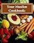 Your Muslim Cookbook:: Good Food for Good People