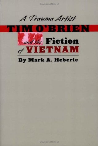 A Trauma Artist: Tim O'Brien and the Fiction of Vietnam (Paperback)