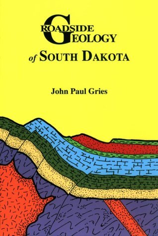 Roadside Geology of South Dakota (Roadside Geology Series)