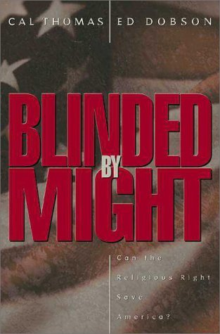 Blinded by Might: Can the Religious Right Save America? (Hardcover)