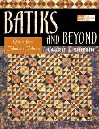 Batiks and Beyond: 22 Quilts from Fabulous Fabrics (Paperback)