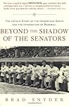Beyond the Shadow of the Senators : The Untold Story of the Homestead Grays and the Integration of Baseball Beyond the Shadow of the Senators : The Untold Story of the Homestead Grays and the Integration of Baseball