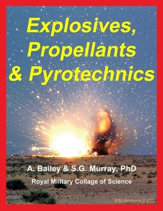 Explosives, Propellants, and Pyrotechnics (Land Warfare, Brassey's New Battlefield Weapons Systems and Technology Series, V. 2)