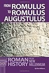 From Romulus to Romulus Augustulus: Roman History for the New Millennium