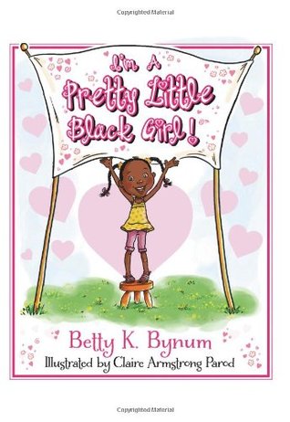 I'm a Pretty Little Black Girl! (1) (I'm a Girl! Collection)
