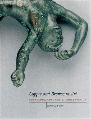 Copper and Bronze in Art: Corrosion, Colorants, Conservation (Hardcover)