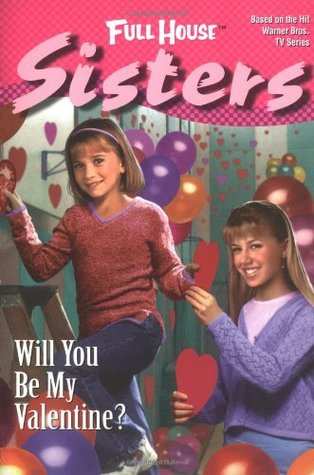 Will You Be My Valentine? (Full House: Sisters, #6)