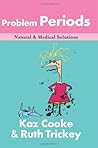 Problem Periods: PMS and Other Horrors