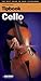 Tipbook - Cello: The Best Guide to Your Instrument