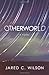 Otherworld: A Novel
