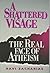 A Shattered Visage: The Rea...