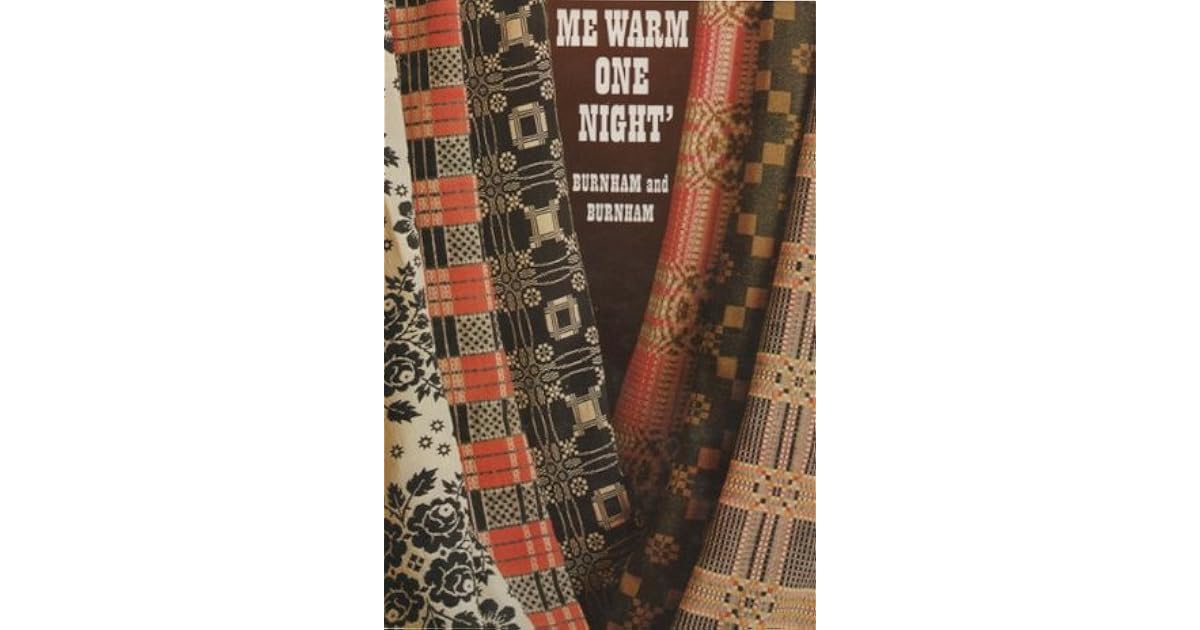 Keep Me Warm One Night Early Handweaving In Eastern Canada - 