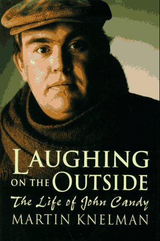 Laughing on the Outside: The Life of John Candy (Hardcover)