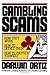 Gambling Scams by Darwin Ortiz