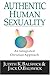 Authentic Human Sexuality by Judith K. Balswick