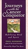 Journeys with the Cancer Conqueror: Mobilizing Mind and Spirit