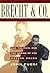 Brecht and Company: Sex, Politics, and the Making of the Modern Drama
