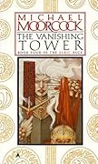 The Vanishing Tower (The Elric Saga, #4)