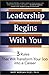 Leadership Begins with You: 3 Rules that will Transform your Job into a Career