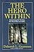 The Hero Within: Redeeming the Destiny We Were Born to Fulfill