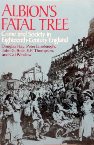 Albion's Fatal Tree: Crime and Society in Eighteenth-Century England (Paperback)