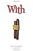 With: A True Story