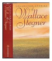 Collected Stories of Wallace Stegner by Wallace Stegner