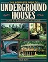 The Complete Book Of Underground Houses: How To Build A Low Cost Home
