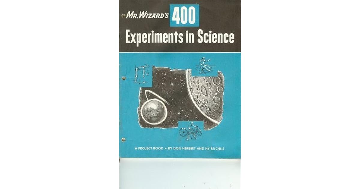 Mr Wizards 400 Experiments In Science By Hy Ruchlis - 