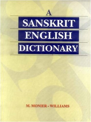 A Sanskrit English Dictionary 2005 Deluxe Edition: Etymologically and Philologically Arranged with Special Reference to Cognate Indo-European Languages, (English and Sanskrit Edition)