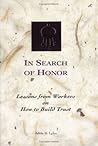 In Search of Honor - Lessons From Workers on How to Build Trust